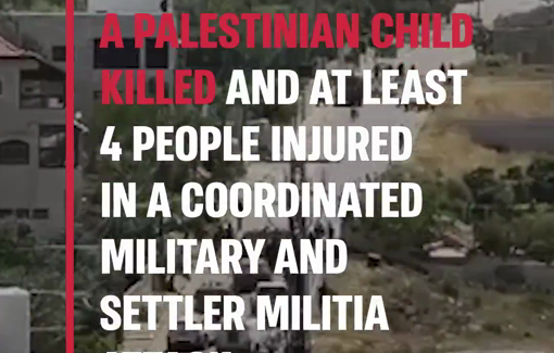 Thumbnail preview image for the video titled: A Palestinian child killed and at least 4 people injured in a coordinated military and settler militia attack