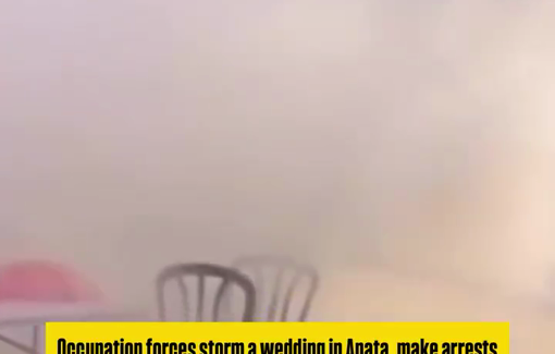 Thumbnail preview image for the video titled: Israeli forces raided wedding ceremony in Anata and fire tear gas canisters at the attendees